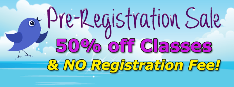 Pre-Registration Sale - Get 50% off Classes PLUS No Registration Fee!